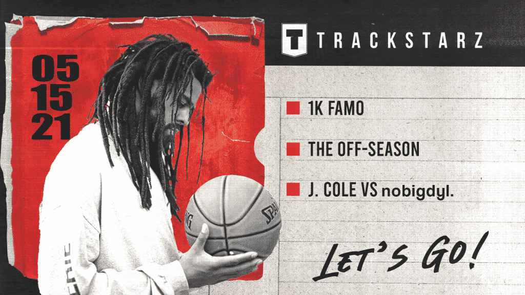 1K FAMO, The Off-Season, J. Cole vs nobigdyl. : 5/15/21