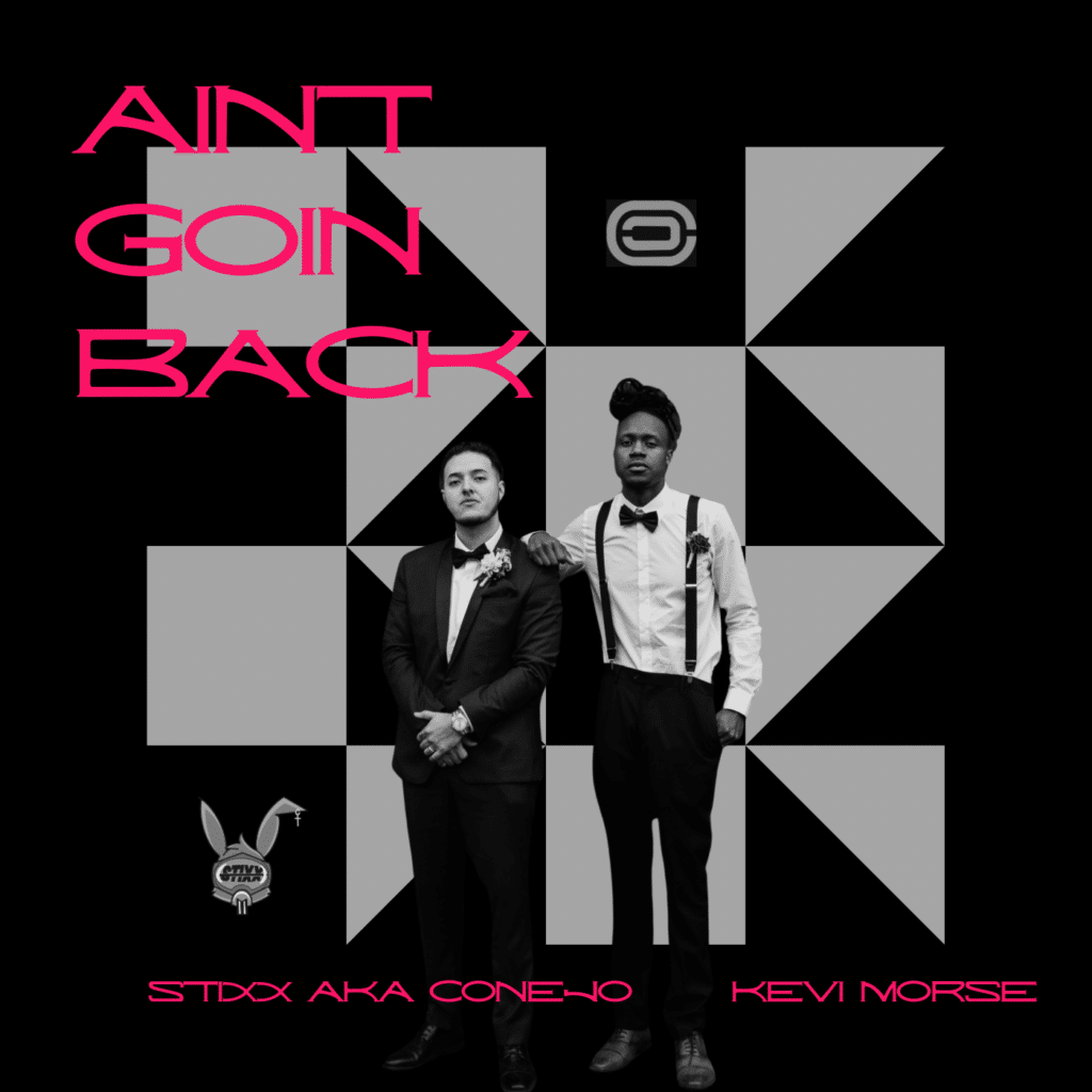 AINT GOIN BACK  | STIXX aka Conejo | Kevi Morse