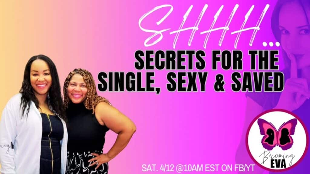 BE Season 10 Episode 11: Shhh…Secrets for the Single, Sexy & Saved