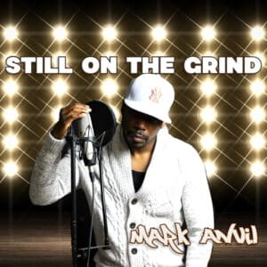 Album Review |  Mark Anvil | “Still On the Grind”