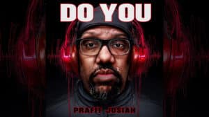 If You Don’t Like It, Don’t Worry, Prafit Josiah Already Told You to ‘Do You’ (@trackstarz, @PrafitJosiah)